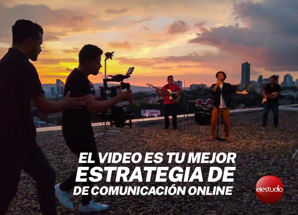 El video es tu mejor estrategia de comunicación online